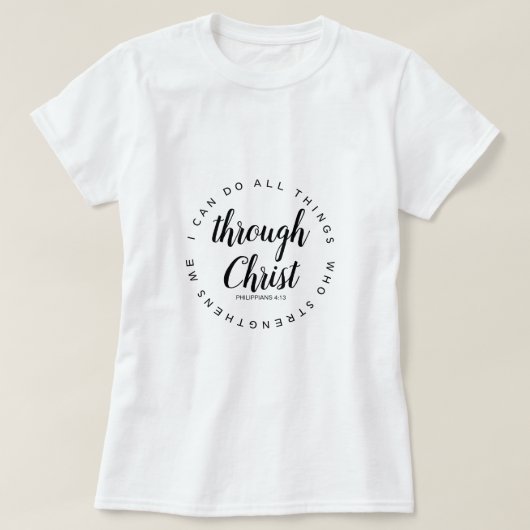 T-shirt Je Peux Faire Tout Par Christ (Design devant)
