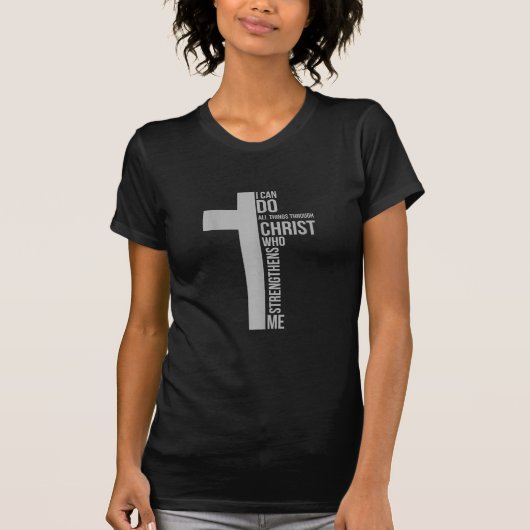 T-shirt Je Peux Faire Tout Par Le Christ Qui Renforce (Devant)