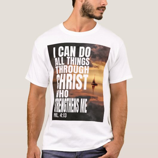 T-SHIRT JE PEUX FAIRE TOUTES LES CHOSES PAR LE CHRIST QUI (Devant)