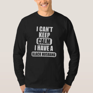 T-shirt Je Peux Garder Le Calme J'Ai Un Mari Noir Blm Anti