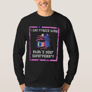 T-shirt Je Peux Geler Le Temps Ce Que Votre Superpuissance