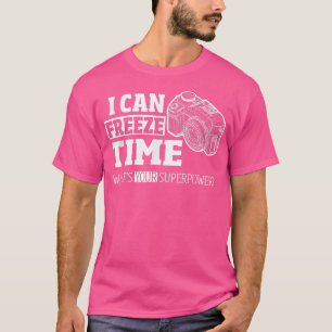 T-shirt Je peux geler le temps    TUnise Photographe 