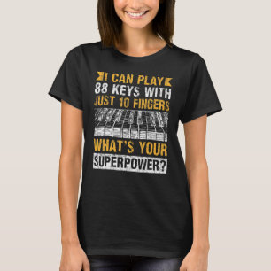 T-shirt Je Peux Jouer 88 Touches Avec 10 Doigts Piano