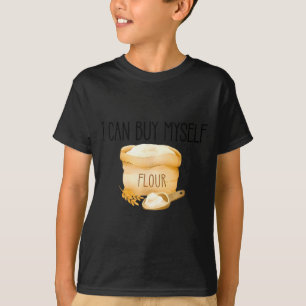 T-shirt Je peux m'acheter de la farine humour drôle