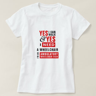 T-shirt Je Peux Marcher Et J'Ai Besoin D'Une Sensibilisati