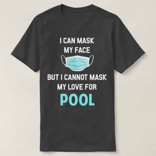 T-shirt Je Peux Masquer Mon Piscine Visage Billard (Design devant)