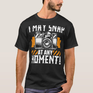 T-shirt Je Peux M'Attaquer À N'Importe Quel Moment Photogr