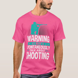 T-shirt Je Peux Parler Spontanément De Tir