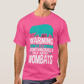 T-shirt Je Peux Parler Spontanément De Wombats (Devant)