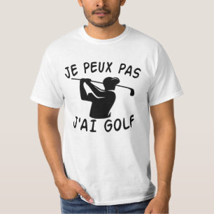 T-shirt Je peux pas, j'ai golf - Golf drôle