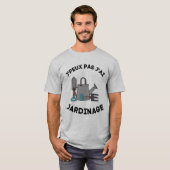 T-shirt je peux pas j'ai jardinage (Devant entier)