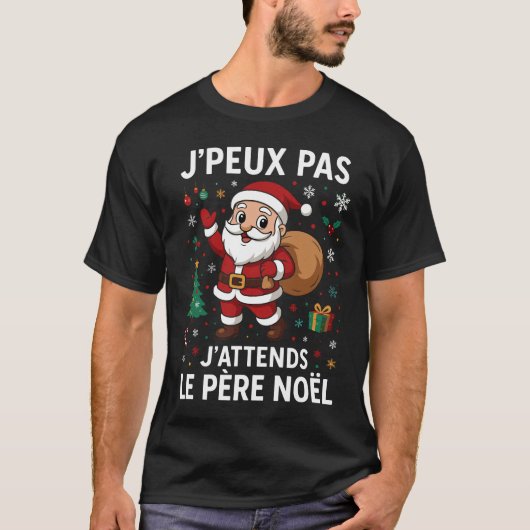 T-shirt Je Peux Pas J'attends Le Père Noël Joyeux Noel (Devant)
