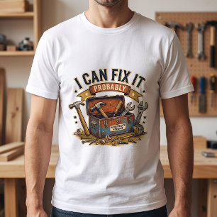 T-shirt Je peux probablement le réparer – Atelier d'homme