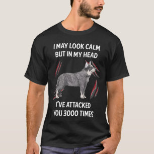 T-shirt Je peux sembler calme Chien de bétail australien 0