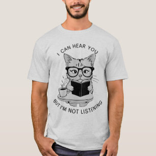 T-shirt Je peux t'entendre, mais je n'écoute pas le chat d