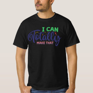 T-shirt Je peux totalement faire ça