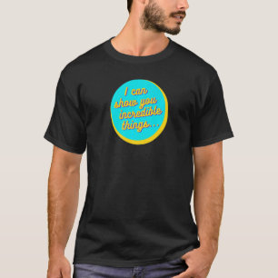 T-shirt Je Peux Vous Montrer Des Choses Incroyables Premiu
