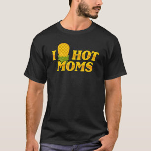 T-shirt Je Pineappy Hot Moms Upside & Down Maman Dit