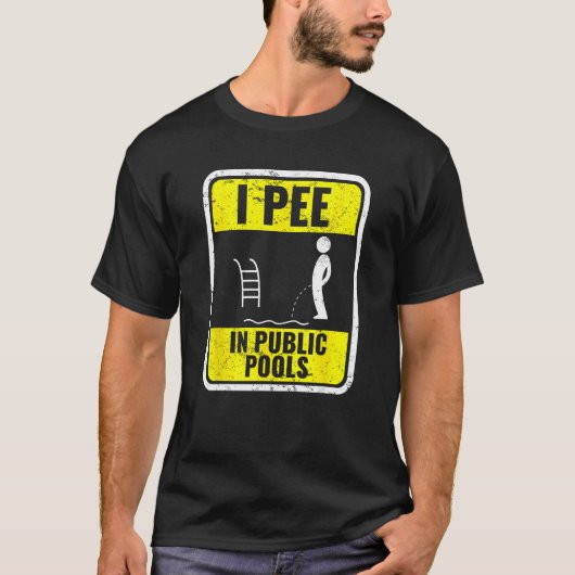 T-shirt Je Pis Dans Les Piscines Publiques Drôle Peeing Da (Devant)
