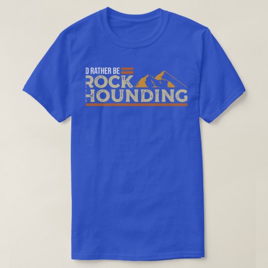 T-shirt Je Plais Être Rock Hound I Funny Ore Geologie Geo (Design devant)