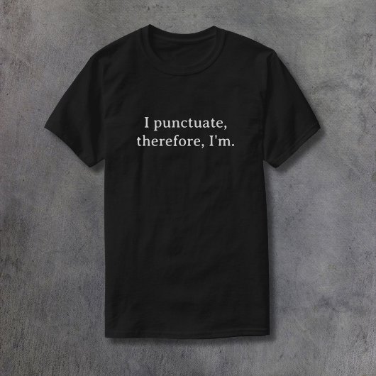 T-shirt Je Ponctue, donc je suis