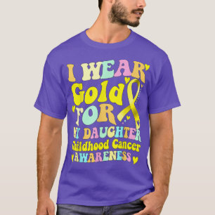 T-shirt Je Porte De L'Or Pour Ma Fille Cancer De L'Enfance