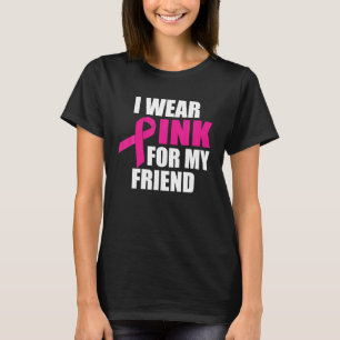 T-shirt Je Porte Du Rose Pour Le Cancer Du Sein De Mon Ami