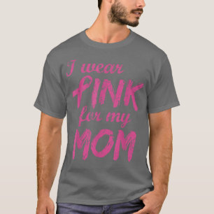 T-shirt Je Porte Du Rose Pour Ma Mère Sensibilisation Au C