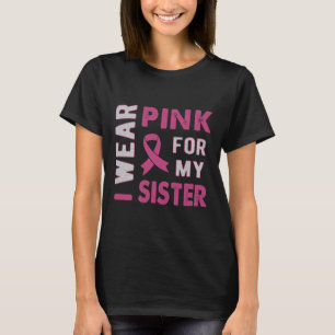 T-shirt Je Porte Du Rose Pour Ma Soeur Sensibilisation Au