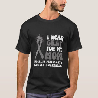 T-shirt Je Porte Gray Pour Ma Maman Borderline Personnalit