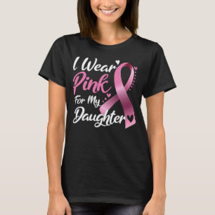 T-shirt Je porte le rose pour ma fille Cancer du sein
