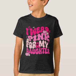 T-shirt Je Porte Le Rose Pour Ma Fille Lauréats Du Cancer