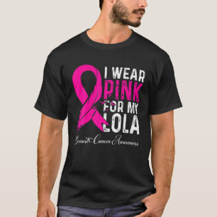T-shirt Je Porte Le Rose Pour Ma Lola Sensibilisation Au C