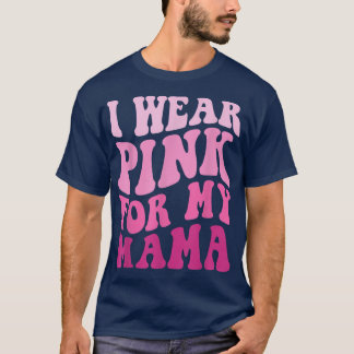 T-shirt Je porte le rose pour ma maman Wavy Cancer du sein