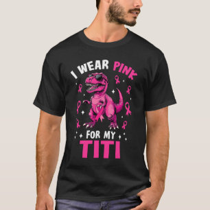 T-shirt Je Porte Le Rose Pour Mon Titi T-Rex Dinosaur Brea