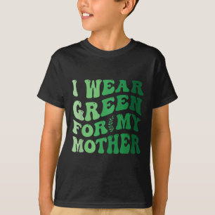 T-shirt Je Porte Le Vert Pour Ma Mère Sensibilisation À La