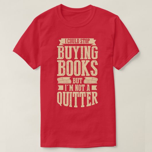 T-shirt Je Pourrais Arrêter D'Acheter Des Livres Mais Je N (Design devant)