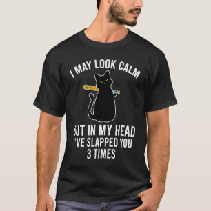 T-shirt Je Pourrais Avoir L'Air Calme, Mais Dans Ma Tête,