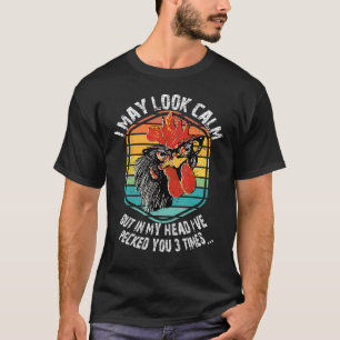 T-shirt Je Pourrais Avoir L'Air Calme, Mais Dans Ma Tête,