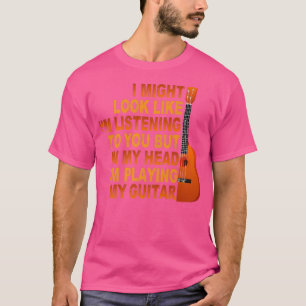 T-shirt Je pourrais avoir l'air de vous écouter de la musi