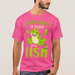 T-shirt Je Pourrais Avoir Une Touche De Grenouille Tism