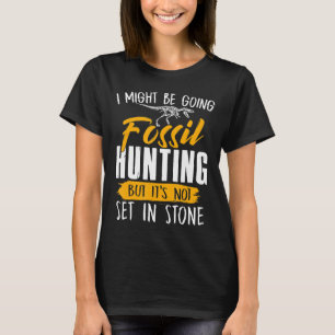 T-shirt Je Pourrais Chasser Des Fossiles Chasseurs De Foss