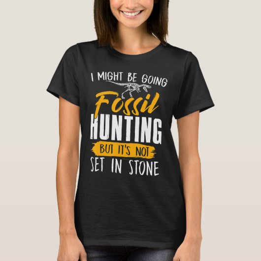T-shirt Je Pourrais Chasser Des Fossiles Chasseurs De Foss (Devant)