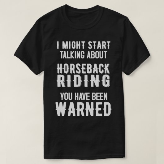 T-shirt Je pourrais commencer à parler de l'équitation équ (Design devant)