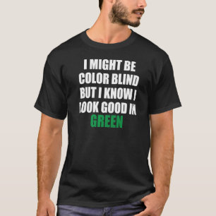 T-shirt Je Pourrais Être Couleur Aveugle Mais Je Sais Que