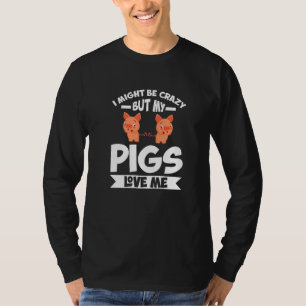 T-shirt Je Pourrais Être Fou Mais Mes Chiens M'Aiment Coch