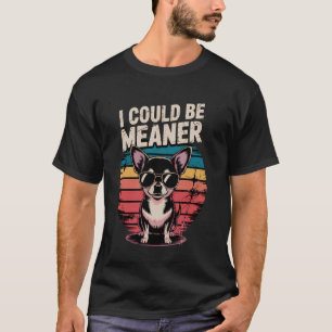 T-shirt Je pourrais être plus méchant Chihuahua drôle Sarc