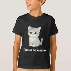 T-shirt Je Pourrais être Plus Méchante Drôle Mignonne Chat