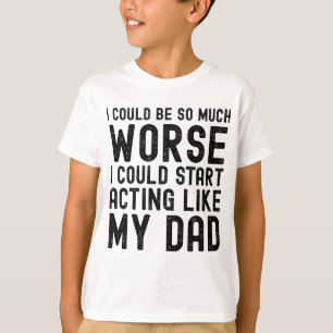 T-shirt Je pourrais être tellement pire je pourrais commen