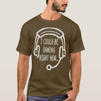T-shirt Je Pourrais Jouer En Ce Moment Drôle Jeu Vidéo Gar
